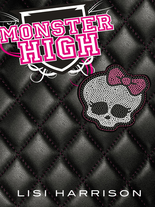 Title details for Monster High by Lisi Harrison - Available